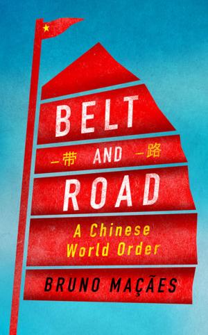 Cover of the book Belt and Road by Greg Mills, Olusegun Obasanjo, Jeffrey Herbst, Dickie Davis
