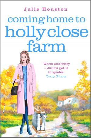 Book cover of Coming Home to Holly Close Farm