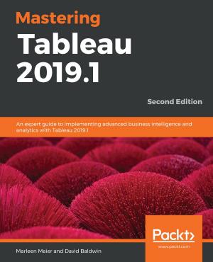 Cover of the book Mastering Tableau 2019.1 by Branko Ajzele