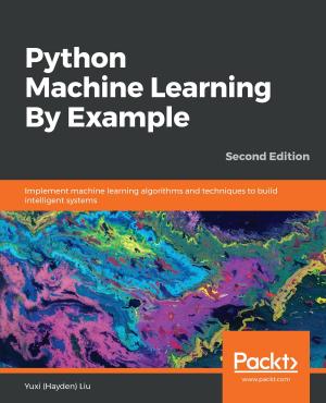 Cover of the book Python Machine Learning By Example by Betsy Page Sigman, Erickson Delgado, Josh Diakun, Paul R Johnson, Derek Mock, Ashish Kumar Tulsiram Yadav