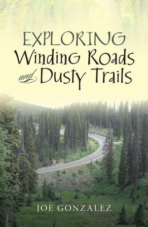 Cover of the book Exploring Winding Roads and Dusty Trails by Jean Marie