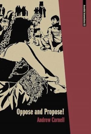 Cover of the book Oppose and Propose by Favianna Rodriguez, Leah Lakshmi Piepzna-Samarasinha