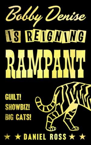 Cover of the book Bobby Denise is Reigning Rampant by Malorie Blackman, Cathy Rentzenbrink, Lisa McInerney, Louise Doughty, Damian Barr