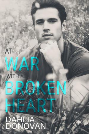 Cover of the book At War with a Broken Heart by Kali Argent