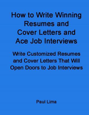 bigCover of the book How to Write Winning Resumes and Cover Letters and Ace Job Interviews by 
