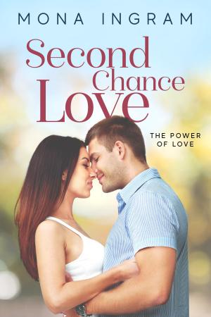 Cover of the book Second Chance Love by Mona Ingram