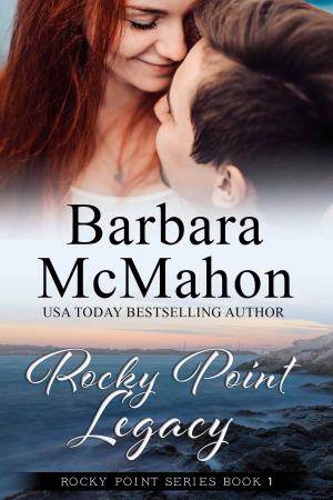 Cover of the book Rocky Point Legacy by Barbara McMahon