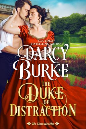 Cover of the book The Duke of Distraction by Darcy Burke