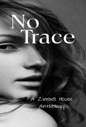 Cover of No Trace by Zimbell House Publishing, Zimbell House Publishing