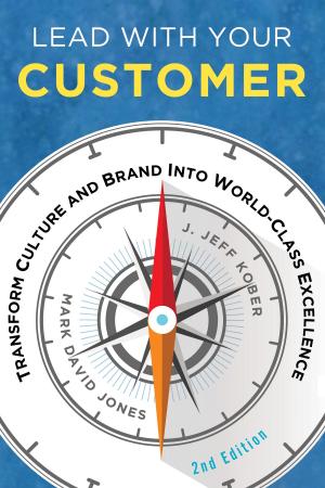 Cover of the book Lead With Your Customer, 2nd Edition by Cindy Huggett