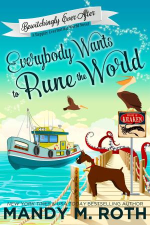 Cover of the book Everybody Wants to Rune the World by Mandy M. Roth, Reagan Hawk