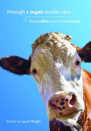 Cover of the book Through a Vegan Studies Lens by Russell R. Elliott