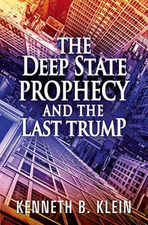 Cover of the book The Deep State Prophecy and the Last Trump by Robert Rite