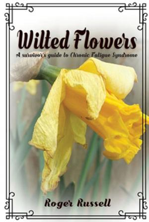 Cover of the book Wilted Flowers by Tim Carter