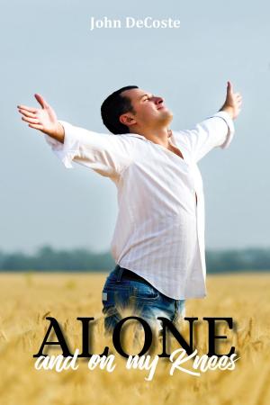 Cover of the book ALONE and on my Knees by Robert Buckingham MD FACP
