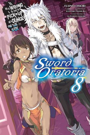 Cover of the book Is It Wrong to Try to Pick Up Girls in a Dungeon? On the Side: Sword Oratoria, Vol. 8 (light novel) by Fujino Omori, Kunieda, Suzuhito Yasuda
