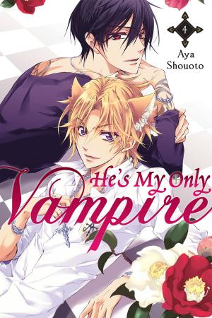 Cover of the book He's My Only Vampire, Vol. 4 by Homura Kawamoto, Toru Naomura