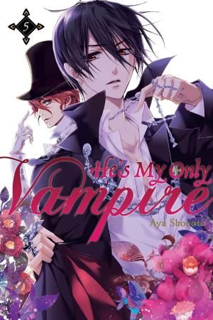 Cover of the book He's My Only Vampire, Vol. 5 by Yuu Miyazaki, okiura