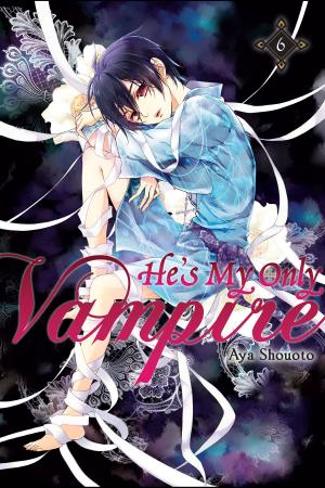 Cover of the book He's My Only Vampire, Vol. 6 by Reki Kawahara