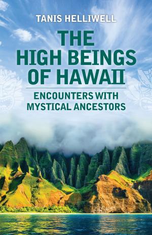Cover of the book The High Beings of Hawaii: Encounters With Mystical Ancestors by Claude Traks