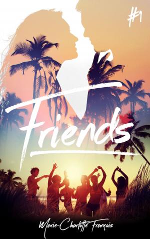 Cover of the book Friends - tome 1 by Pauline Libersart