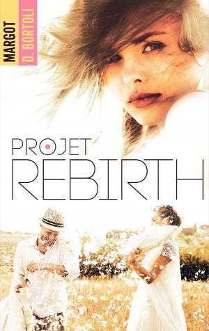 Cover of the book Projet Rebirth by Josie Metcalfe