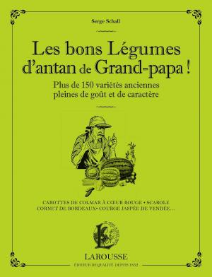 Cover of the book Les bons légumes d'antan de grand-papa ! by Sabine Denuelle