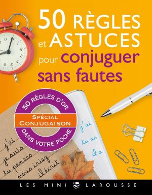 Cover of the book 50 règles et astuces pour conjuguer sans fautes by Naomi Ozaniec
