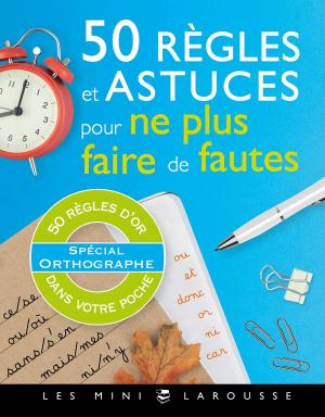 Cover of the book 50 règles et astuces pour ne plus faire de fautes by Sarah Schmidt