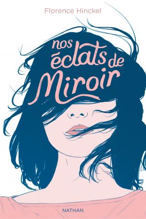 Cover of the book Nos éclats de miroir - Dès 12 ans by Patrick Delperdange