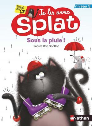 Cover of the book Sous la pluie - Je lis avec Splat - CP Niveau 3 by Claire Paoletti