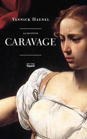 Cover of the book La solitude Caravage by Jean-Baptiste Malet