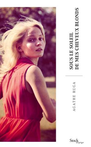 Cover of the book Sous le soleil de mes cheveux blonds by Gérard Davet, Fabrice Lhomme