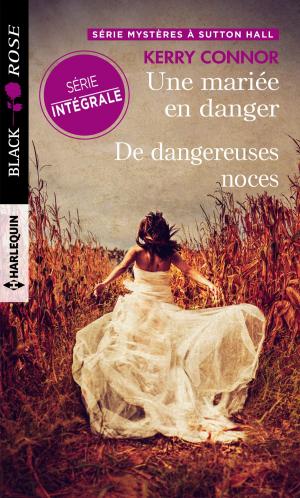 Cover of the book Une mariée en danger - De dangereuses noces by Gladys Quintal