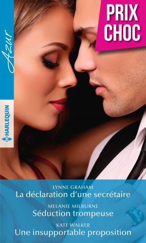 Cover of the book La déclaration d'une secrétaire - Séduction trompeuse - Une insupportable proposition by Penny Jordan