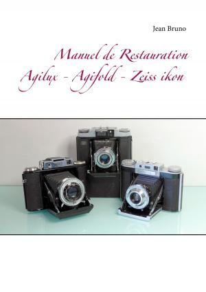 Book cover of Manuel de Restauration Agilux - Agifold - Zeiss ikon