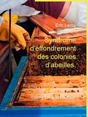 Cover of the book Syndrome d'effondrement des colonies d'abeilles. by Niels Brabandt
