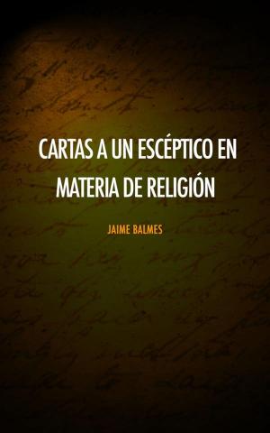 Cover of the book Cartas a un escéptico en materia de religión by Benjamin Constant