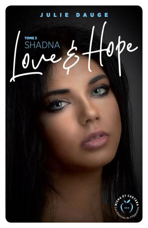 Cover of the book Love and hope - tome 3 Shadna by Angie Daniels