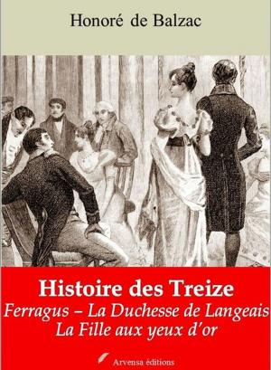Cover of the book Histoire des Treize (Ferragus – La Duchesse de Langeais – La Fille aux yeux d'or – suivi d'annexes by François-René de Chateaubriand