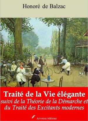 Cover of the book Traité de la vie élégante - Théorie de la Démarche - Traité des excitants modernes – suivi d'annexes by Emile Zola