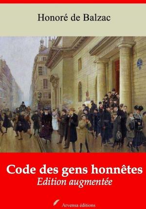 Cover of the book Code des gens honnêtes – suivi d'annexes by Emile Zola