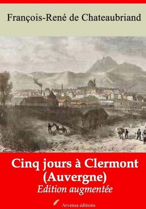 Cover of the book Cinq jours à Clermont (Auvergne) – suivi d'annexes by François-René de Chateaubriand