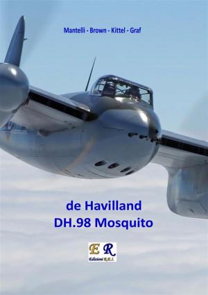 Cover of the book de Havilland DH.98 Mosquito by Mantelli - Brown - Kittel - Graf