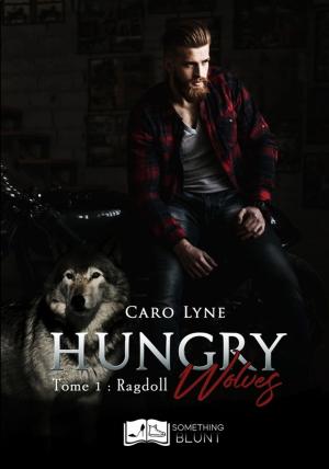 Cover of the book Hungry Wolves, tome 1 : Ragdoll by Wendy Donella