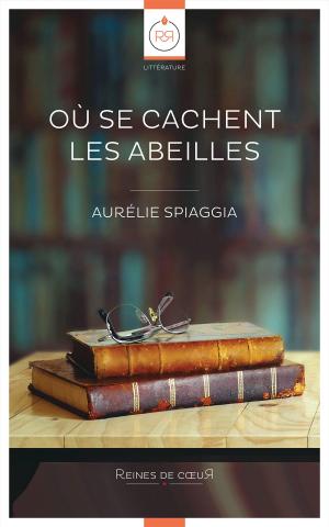 Cover of the book Où Se Cachent les Abeilles by Clémence Albérie