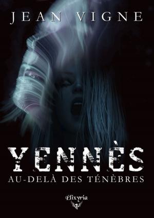 Cover of the book Yennès, au-delà des ténèbres by Chrys Galia