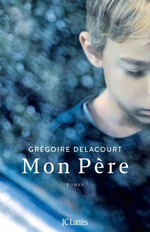 Cover of the book Mon Père by Patrick Cauvin