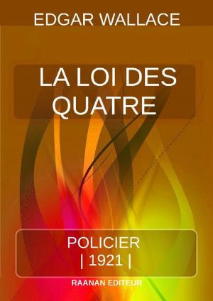 Cover of the book La Loi des Quatre by Victoria Bruné