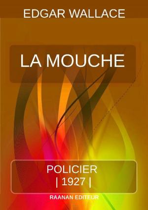 Cover of the book La Mouche by Gabriel C Vallejo Rivard, Marie C Vallejo Rivard